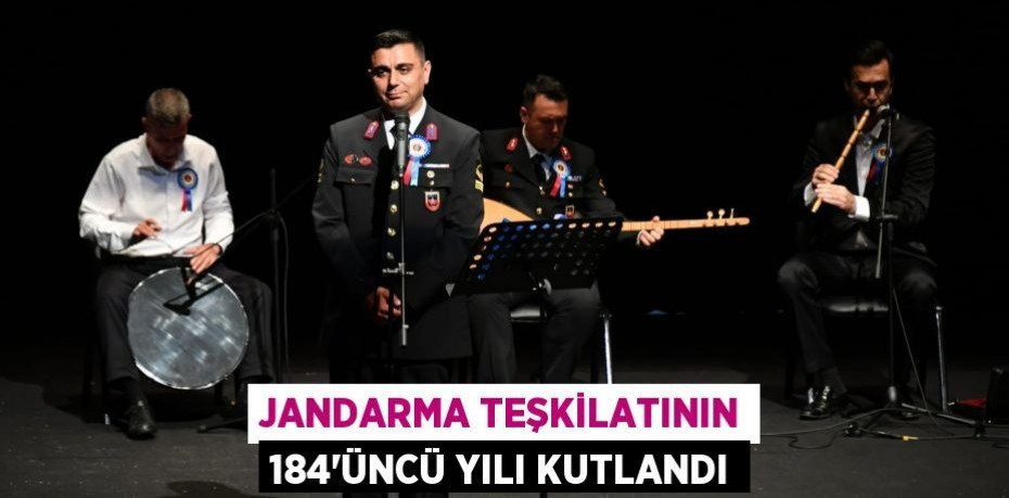 Jandarma Teşkilatının 184’üncü Yılı Kutlandı