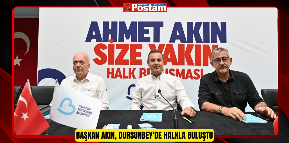 Başkan Akın, Dursunbey’de halkla buluştu