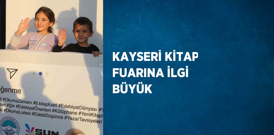 KAYSERİ KİTAP FUARINA İLGİ BÜYÜK