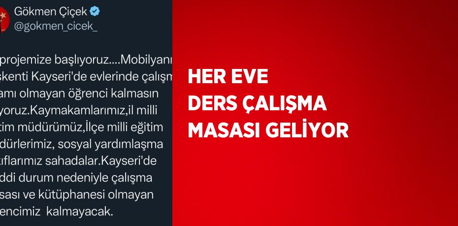 HER EVE DERS ÇALIŞMA MASASI GELİYOR