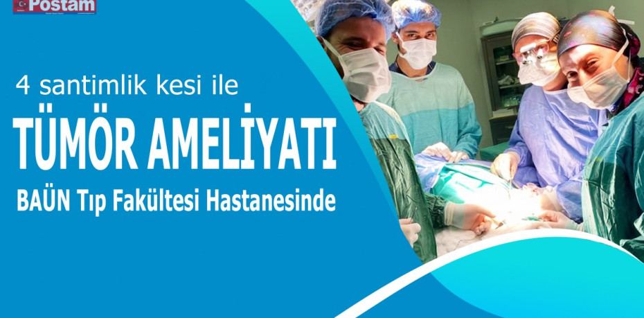 4 santimlik kesi ile tümör ameliyatı