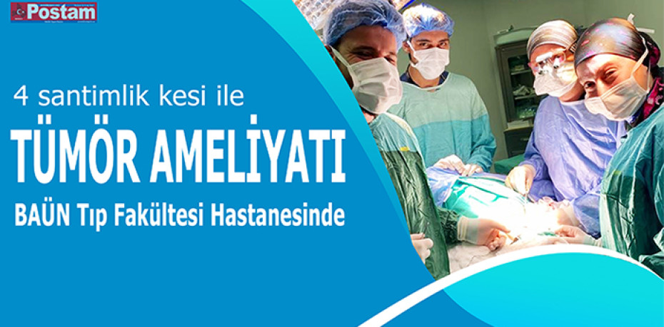 4 santimlik kesi ile tümör ameliyatı