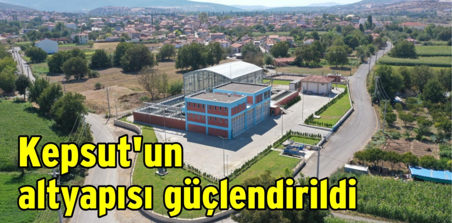 Kepsut’un altyapısı güçlendirildi