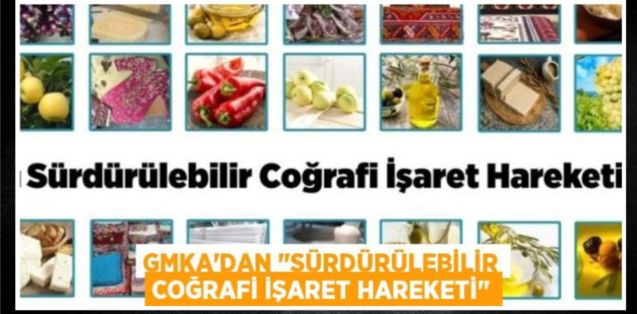 GMKA'dan "Sürdürülebilir Coğrafi İşaret Hareketi"