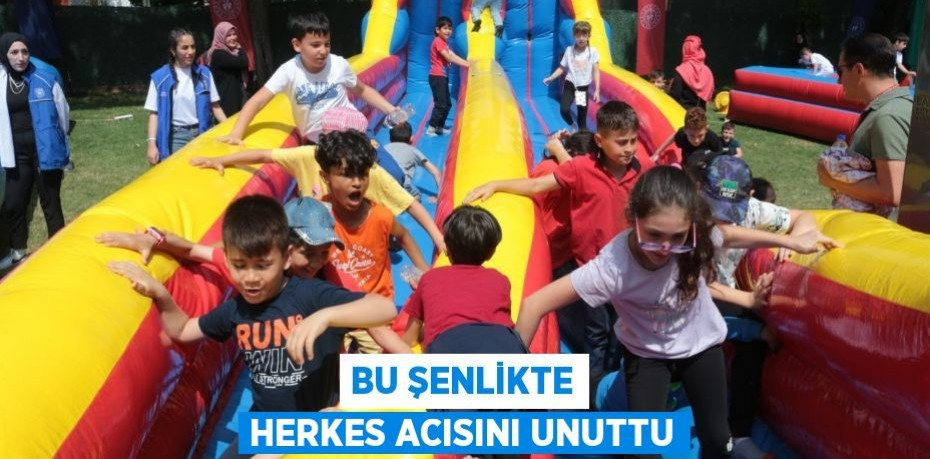 Bu şenlikte herkes acısını unuttu