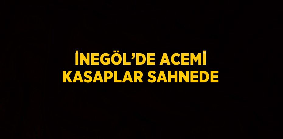 İNEGÖL’DE ACEMİ KASAPLAR SAHNEDE