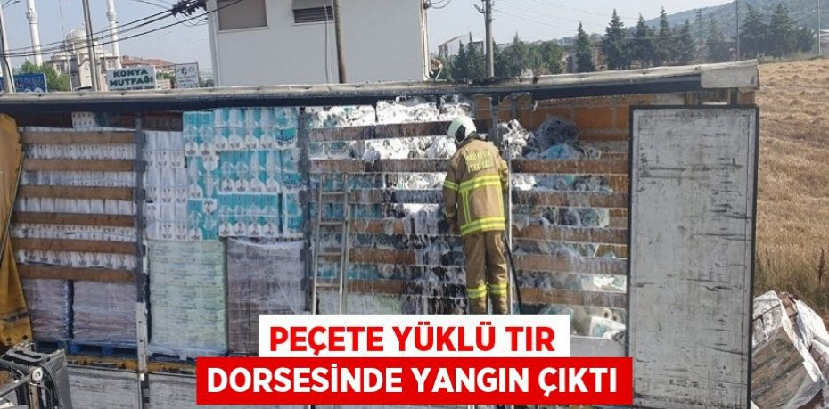 Peçete Yüklü TIR Dorsesinde Yangın Çıktı