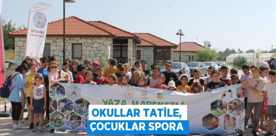 Okullar tatile, çocuklar spora