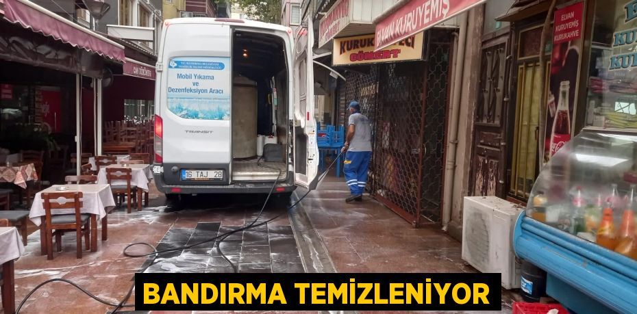 BANDIRMA TEMİZLENİYOR