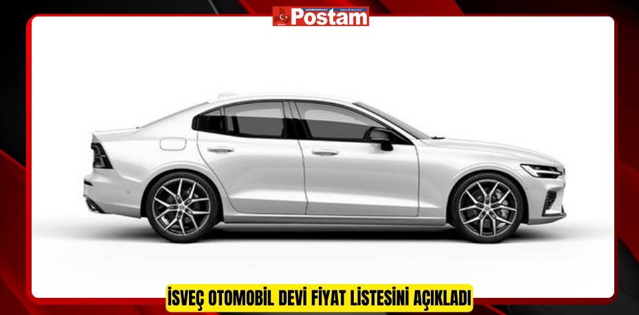 İSVEÇ OTOMOBİL DEVİ FİYAT LİSTESİNİ AÇIKLADI