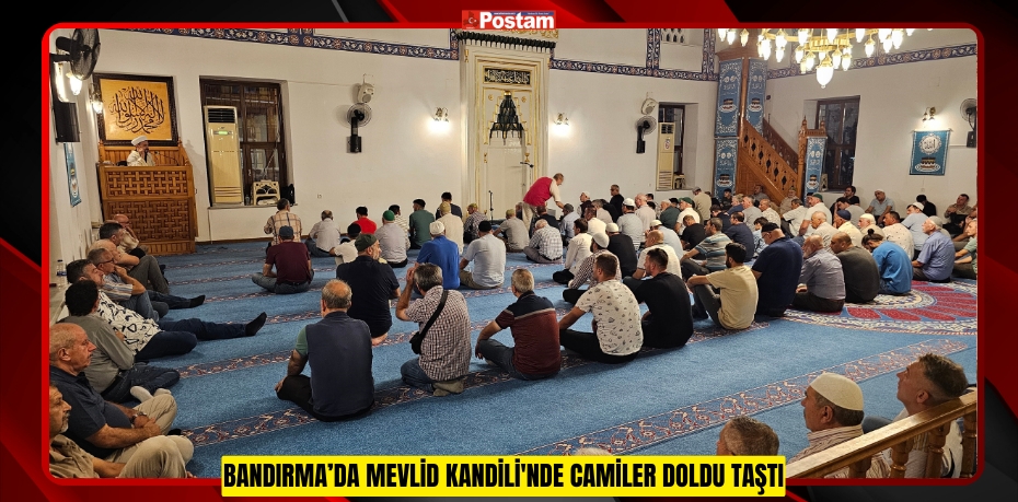 Bandırma’da Mevlid Kandili'nde camiler doldu taştı