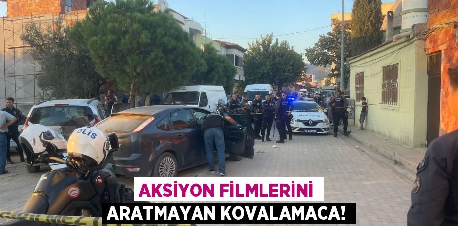 AKSİYON FİLMLERİNİ ARATMAYAN KOVALAMACA!