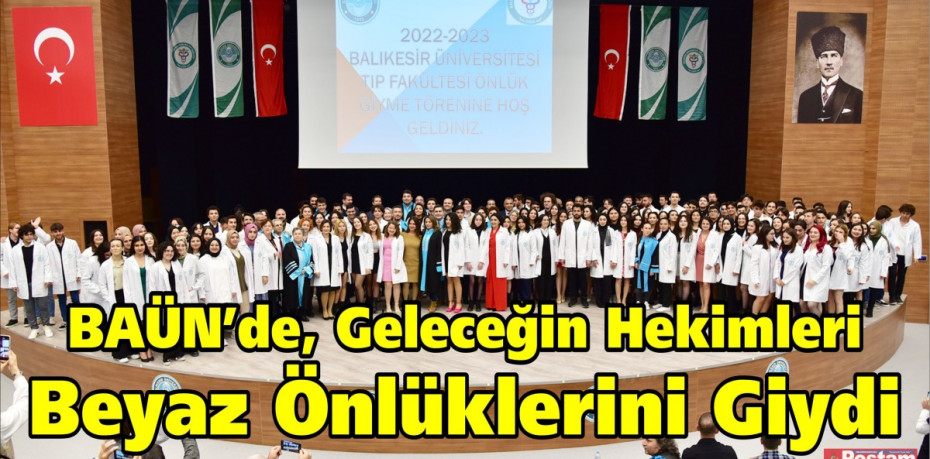 BAÜN’de, Geleceğin Hekimleri Beyaz Önlüklerini Giydi