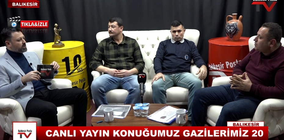 CANLI YAYIN KONUĞUMUZ GAZİLERİMİZ 30