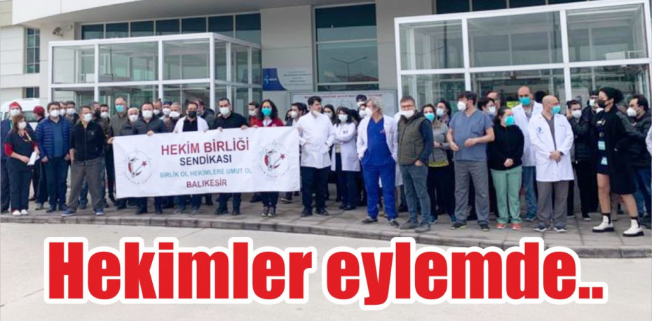 Hekimler eylemde..