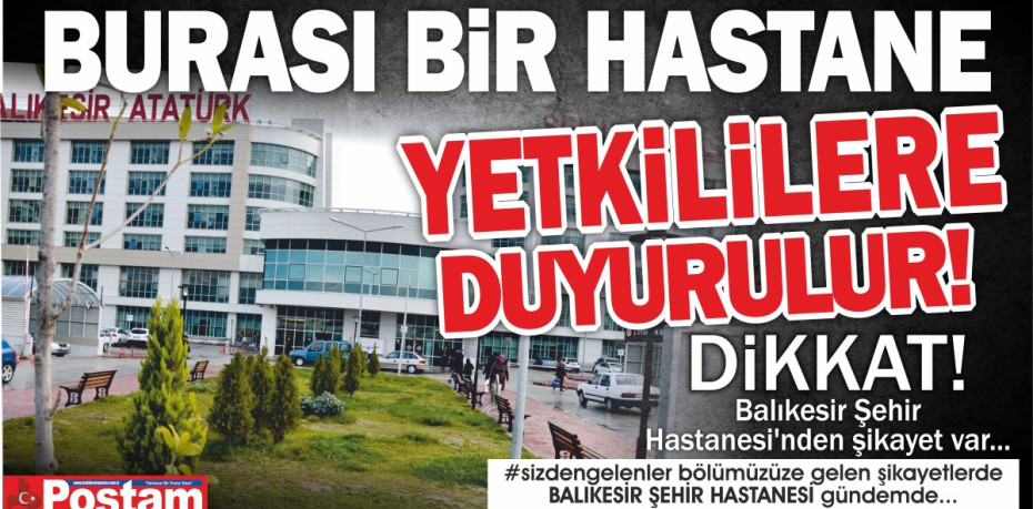 BURASI BİR HASTANE YETKİLİLERE DUYURULUR...