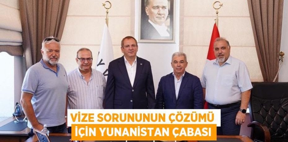 Vize sorununun çözümü için Yunanistan çabası