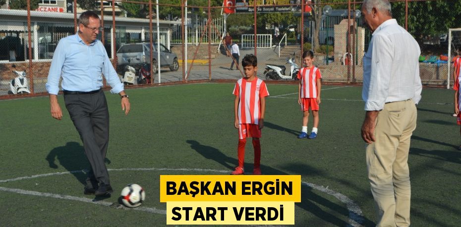 Başkan Ergin start verdi