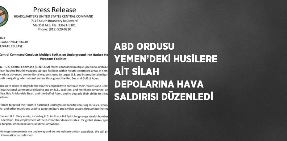 ABD ORDUSU YEMEN’DEKİ HUSİLERE AİT SİLAH DEPOLARINA HAVA SALDIRISI DÜZENLEDİ