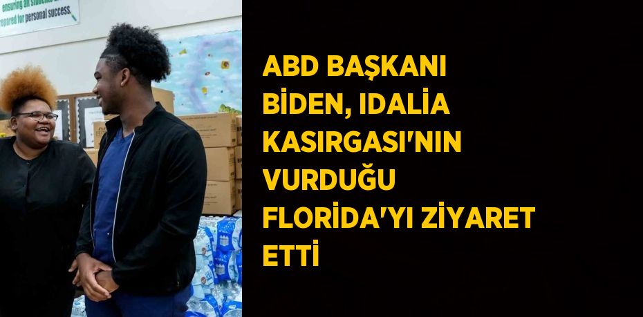 ABD BAŞKANI BİDEN, IDALİA KASIRGASI’NIN VURDUĞU FLORİDA’YI ZİYARET ETTİ