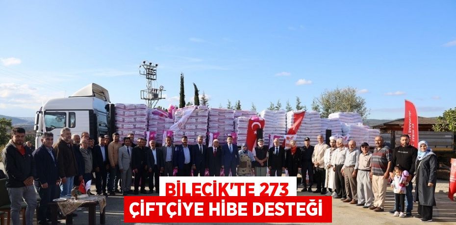 BİLECİK’TE 273 ÇİFTÇİYE HİBE DESTEĞİ