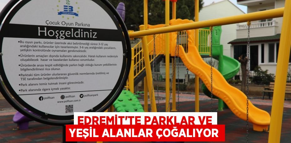 EDREMİT’TE PARKLAR VE YEŞİL ALANLAR ÇOĞALIYOR