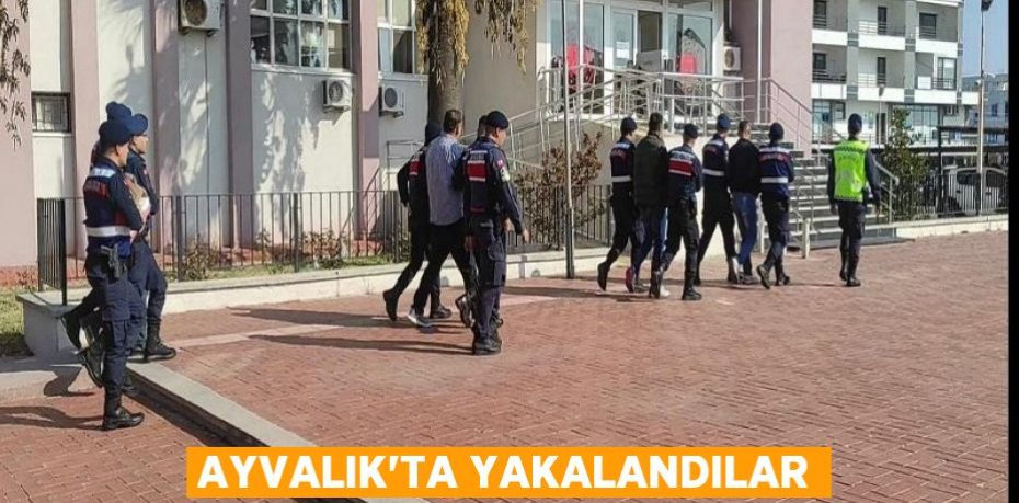 Ayvalık'ta Yakalandılar