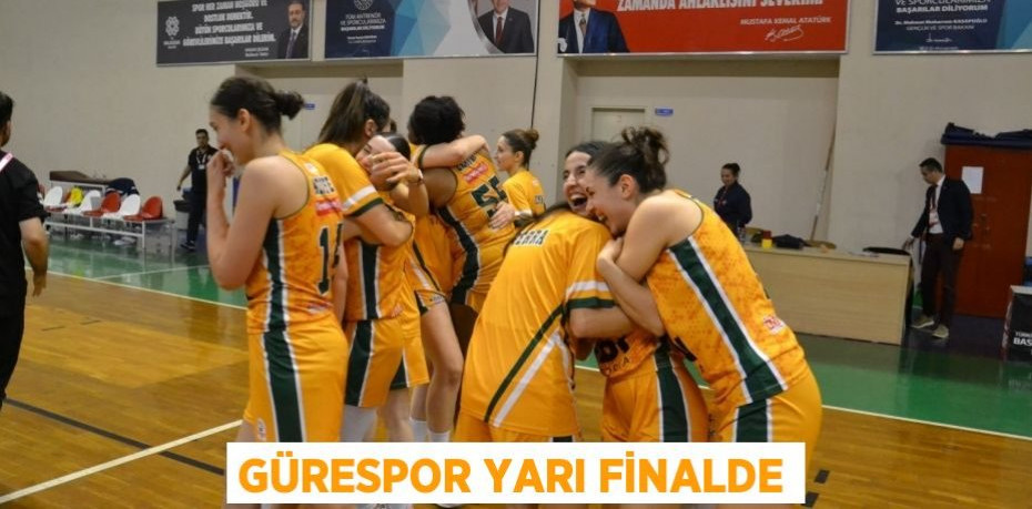 Gürespor yarı finalde