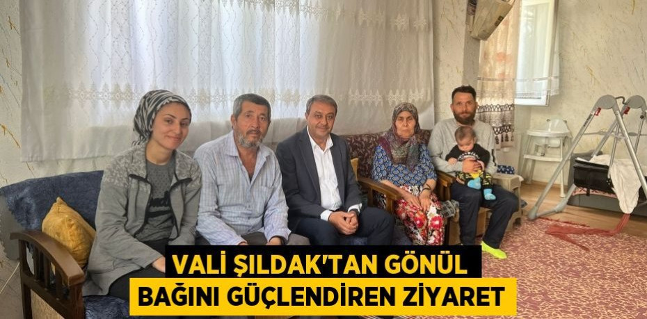 Vali Şıldak'tan Gönül Bağını Güçlendiren Ziyaret