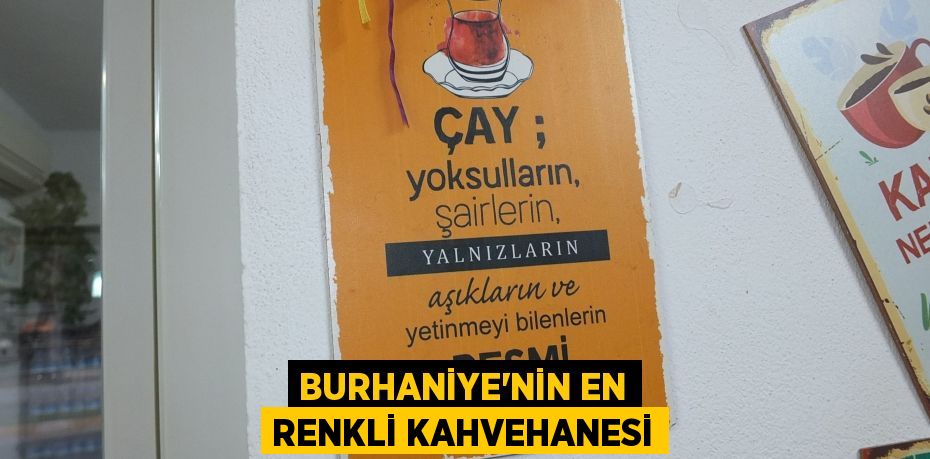 Burhaniye'nin en renkli kahvehanesi