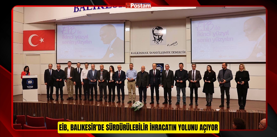 EİB, BALIKESİR’DE SÜRDÜRÜLEBİLİR İHRACATIN YOLUNU AÇIYOR