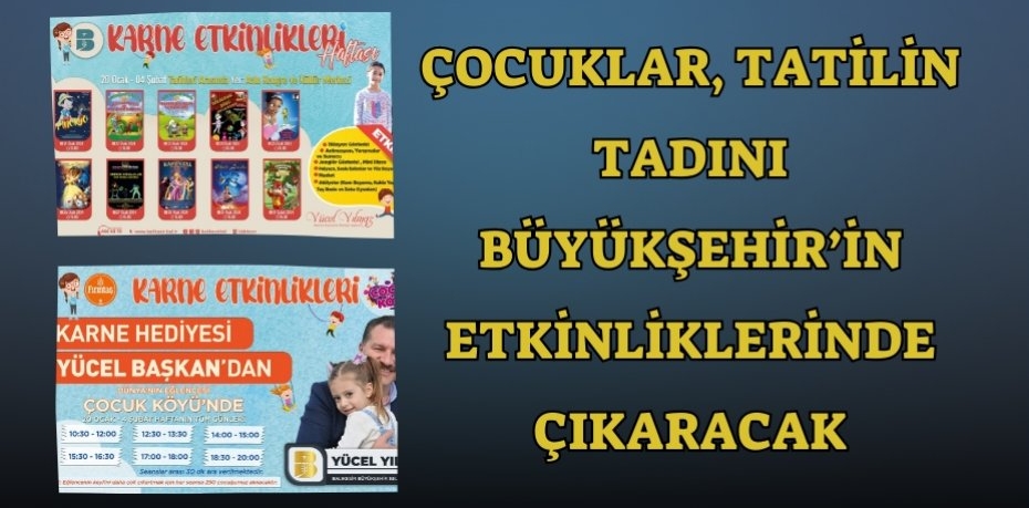 Çocuklar yarıyıl tatilinde eğlenceye doyacak