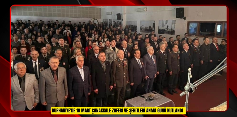 Burhaniye'de 18 Mart Çanakkale Zaferi ve Şehitleri Anma Günü kutlandı