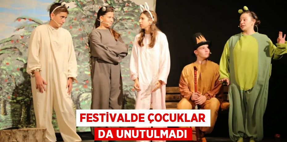 FESTİVALDE ÇOCUKLAR DA UNUTULMADI