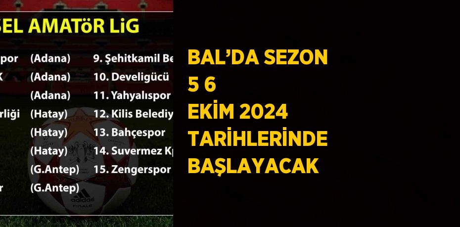 BAL’DA SEZON 5 6 EKİM 2024 TARİHLERİNDE BAŞLAYACAK