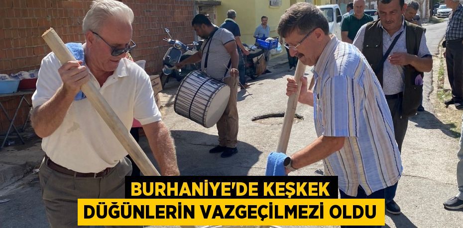 Burhaniye’de keşkek düğünlerin vazgeçilmezi oldu