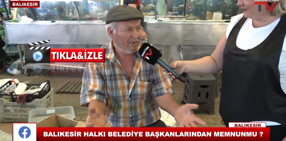 BALIKESİR HALKI BELEDİYE BAŞKANLARINDAN MEMNUNMU ?