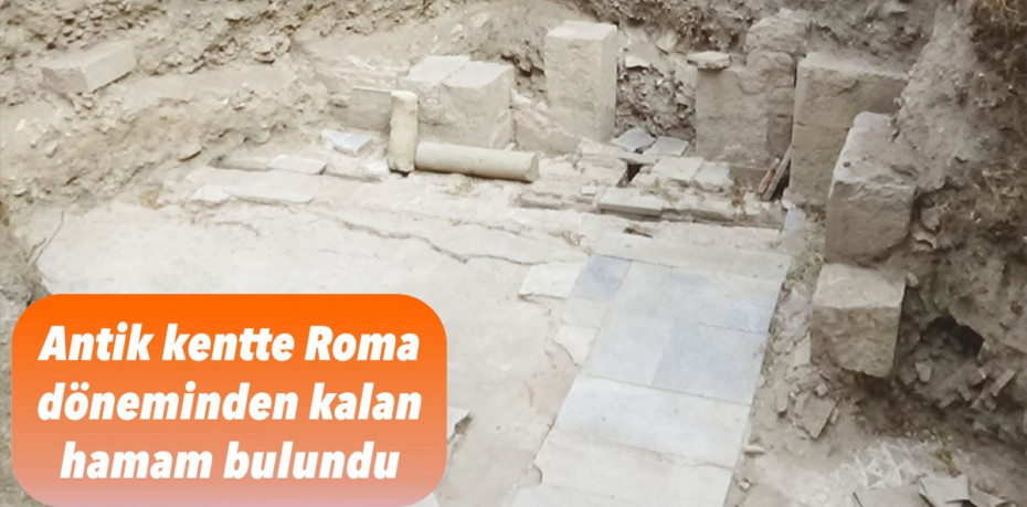 Antik kentte Roma döneminden kalan hamam bulundu