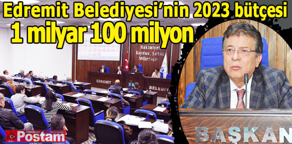 Edremit Belediyesi’nin 2023 bütçesi 1 milyar 100 milyon