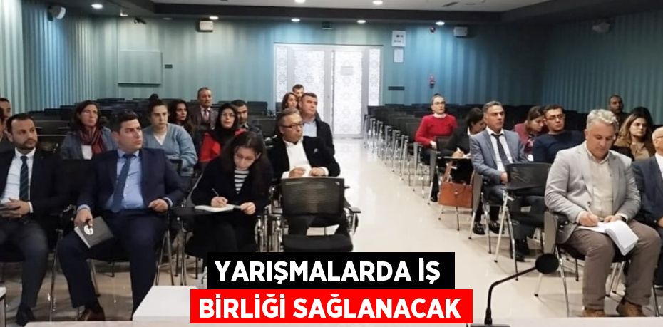 Yarışmalarda iş birliği sağlanacak