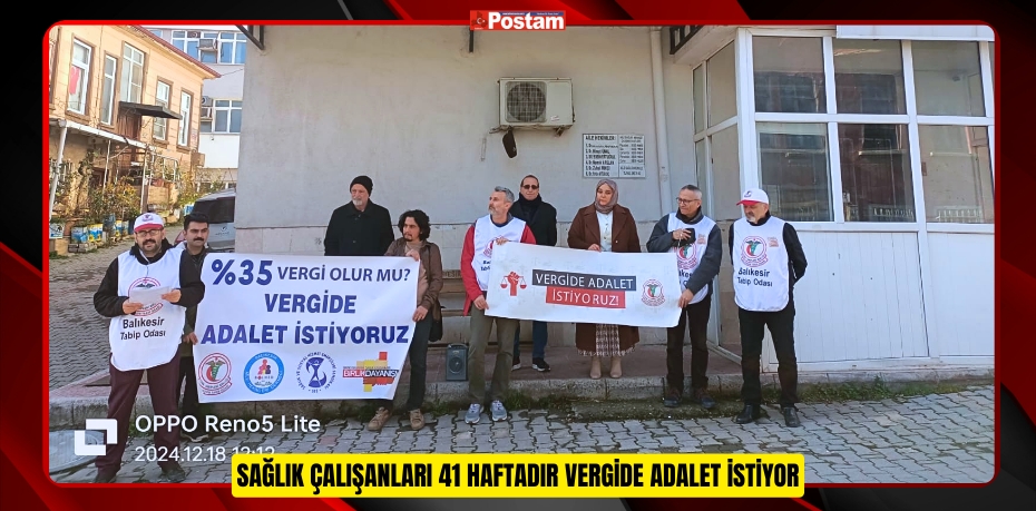 SAĞLIK ÇALIŞANLARI 41 HAFTADIR VERGİDE ADALET İSTİYOR