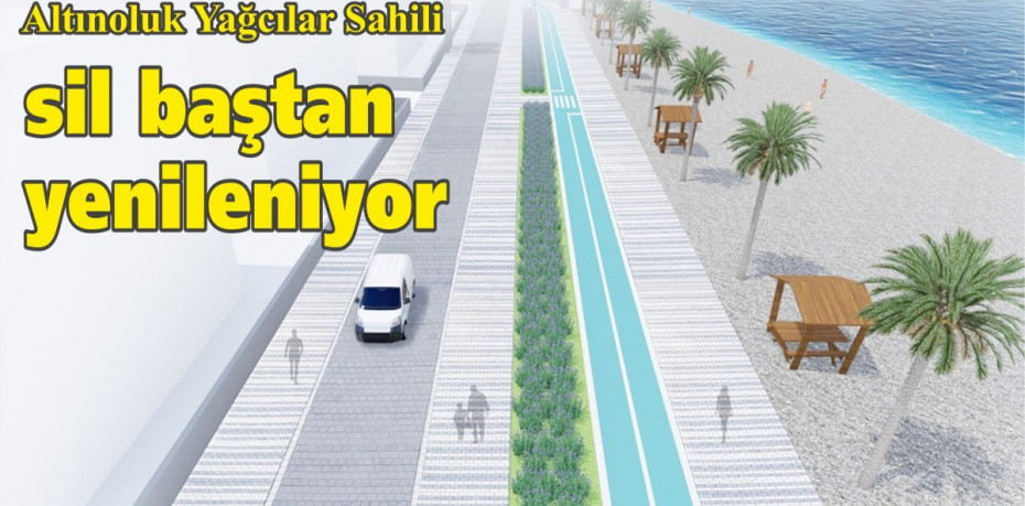 Altınoluk Yağcılar Sahili sil baştan yenileniyor