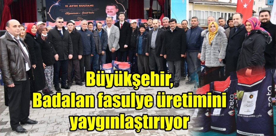 Büyükşehir, Badalan fasulye üretimini yaygınlaştırıyor