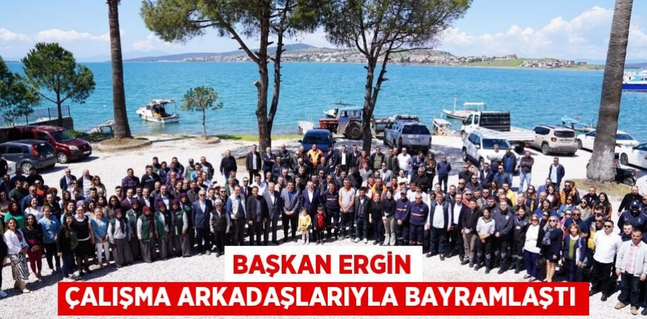 BAŞKAN ERGİN ÇALIŞMA ARKADAŞLARIYLA BAYRAMLAŞTI