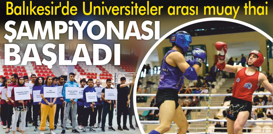 Balıkesir'de Üniversiteler arası muay thai şampiyonası başladı