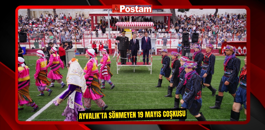 Ayvalık’ta sönmeyen 19 Mayıs coşkusu  