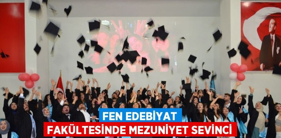 Fen Edebiyat Fakültesinde Mezuniyet Sevinci