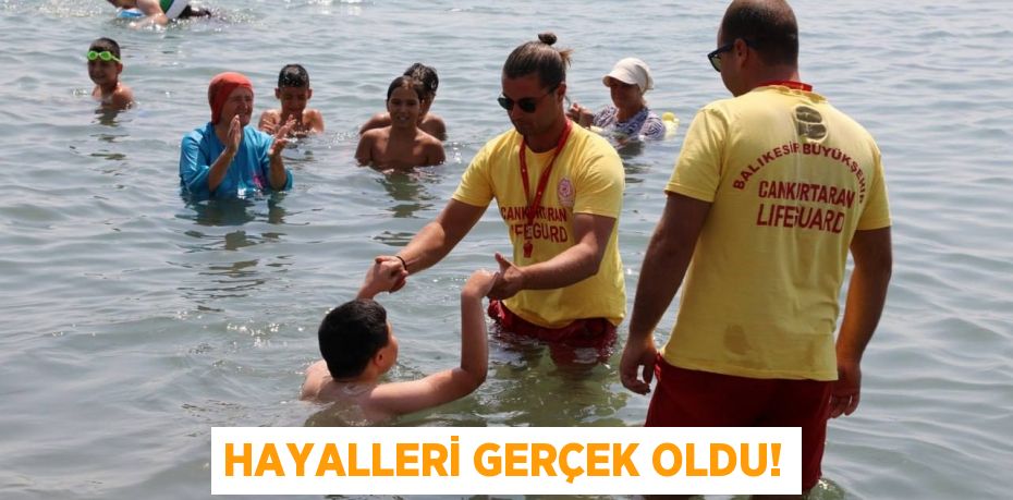 HAYALLERİ GERÇEK OLDU!