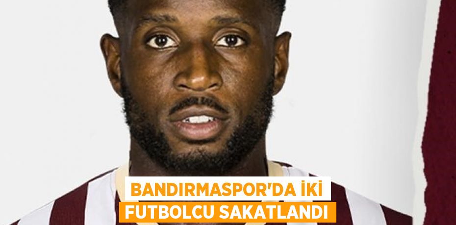 Bandırmaspor'da iki futbolcu sakatlandı