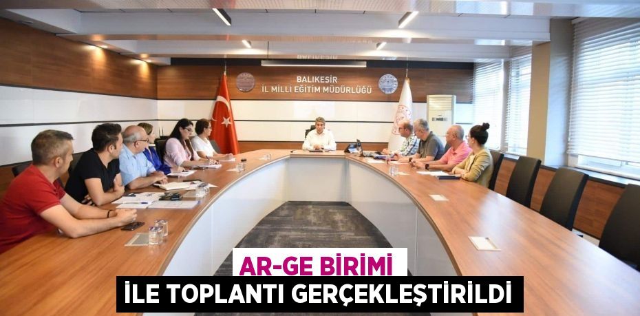 Ar-Ge Birimi ile Toplantı Gerçekleştirildi